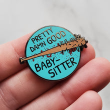 Load image into Gallery viewer, Good Babysitter Enamel Pin