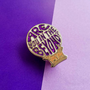 Are You In The Beyond Enamel Pin