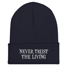 Load image into Gallery viewer, Never Trust The Living Snug Fit Cuffed Beanie
